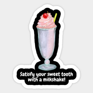 Satisfy your sweet tooth with a milkshake! Sticker